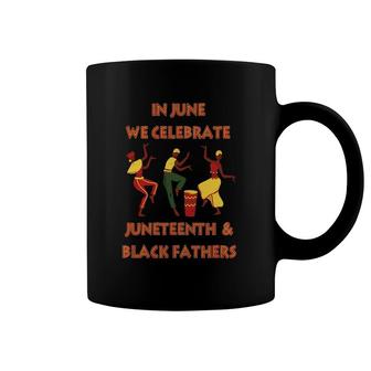 In June We Celebrate Juneteenth & Black Father's Day Freedom Coffee Mug | Mazezy