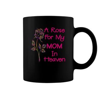 In Loving Memory A Rose For My Mom In Heaven Coffee Mug | Mazezy