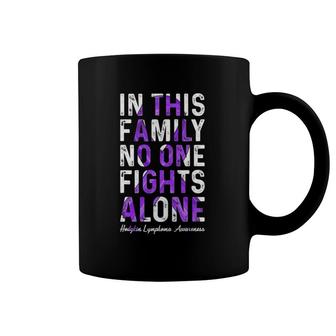 In This Family No One Fight Alone Hodgkin Lymphoma Awareness Coffee Mug | Mazezy