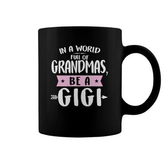 In World Full Of Grandmas Be Gigi Mother's Day Christmas Pink Coffee Mug | Mazezy