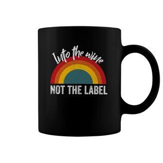 Into The Wine Not The Label, Funny Lgbtq Gay Pride Rainbow Coffee Mug | Mazezy