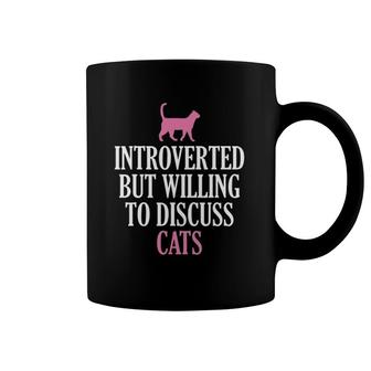 Introverted But Willing To Discuss Cats Coffee Mug | Mazezy