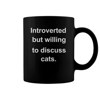 Introverted But Willing To Discuss Cats For Introverts Coffee Mug | Mazezy