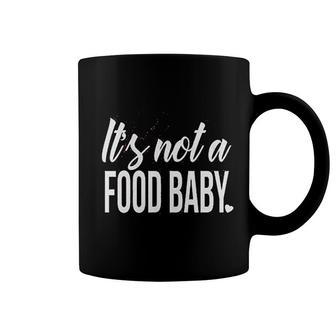 It Is Not A Food Baby Letters Print Coffee Mug | Mazezy