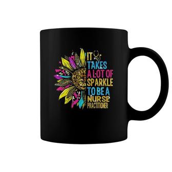 It Takes A Lot Of Sparkle To Be A Nurse Practitioner Coffee Mug | Mazezy
