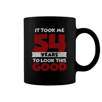It Took Me 54 Years To Look This Good 54Th Birthday Vintage Coffee Mug | Mazezy