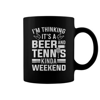 It's A Beer And Tennis Kinda Weekend Drinking Tennis Coffee Mug | Mazezy
