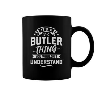 It's A Butler Thing You Wouldn't Understand - Surname Gift Coffee Mug | Mazezy
