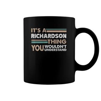 It's A Richardson Thing You Wouldn't Understand Family Name Premium Coffee Mug | Mazezy
