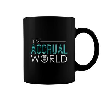 Its Accrual World Funny Accounting Accountant Cpa Coffee Mug | Mazezy