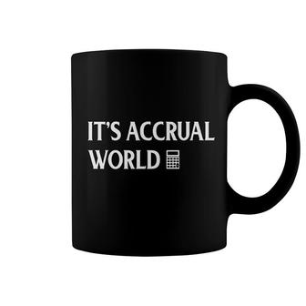 Its Accrual World Funny Accounting Coffee Mug | Mazezy