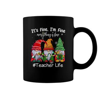 It's Fine I'm Fine Everything Is Fine Teacher Life Gnome Coffee Mug | Mazezy