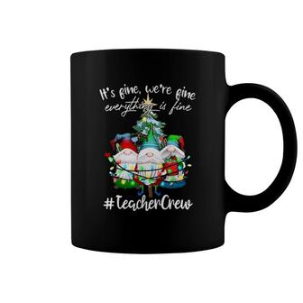 It's Fine, We're Fine Everything Is Fine, Teacher Crew Coffee Mug | Mazezy