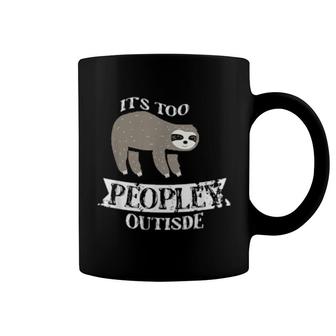It's Too Peopley Outside Nature Sleeping Choloepus Toed Coffee Mug | Mazezy