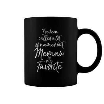 I've Been Called A Lot Of Names But Memaw Is My Favorite Coffee Mug | Mazezy