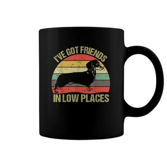 I've Got Friends In Low Places Funny Dachshund Dog Lovers Coffee Mug | Mazezy