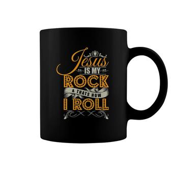 Jesus Is My Rock & That's How I Roll Christian Jesus Apparel Coffee Mug | Mazezy