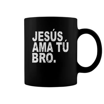 Jesus Loves You Bro In Spanish Espanol Christian Coffee Mug | Mazezy AU