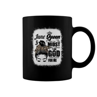 June Queen Even In The Midst Of My Storm I See God Working It Out For Me Messy Hair Birthday Gift Bleached Mom Coffee Mug - Seseable