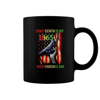 Juneteenth Is My 1865 Independence Day 4Th July 1865 Ver2 Coffee Mug | Mazezy