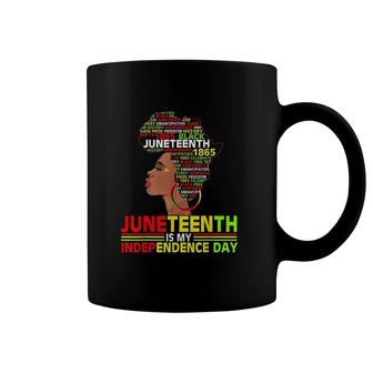 Juneteenth Is My Independence 1865 Black Women 4th July Love Coffee Mug - Seseable