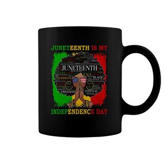 Juneteenth Is My Independence Black Women 4Th Of July Coffee Mug | Mazezy CA