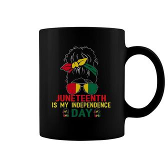 Juneteenth Is My Independence Day Black Girl Coffee Mug | Mazezy AU