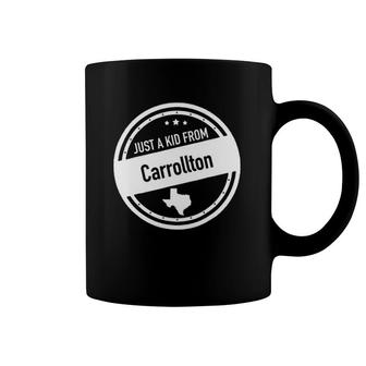 Just A Kid From Carrollton Texas Coffee Mug | Mazezy
