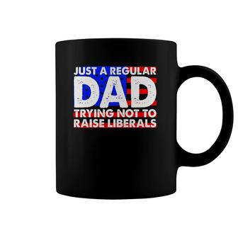Just A Regular Dad Trying Not To Raise Liberals America Flag Coffee Mug | Mazezy