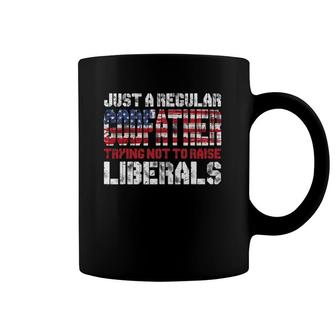 Just A Regular Godfather Trying Not To Raise Liberals Coffee Mug | Mazezy
