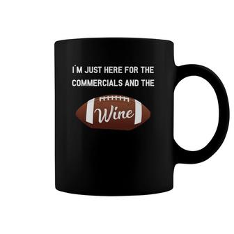 Just Here For The Commercials And Wine Football Gift Coffee Mug | Mazezy