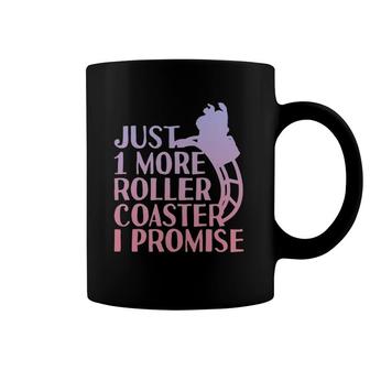 Just One More Roller Coaster I Promise Coffee Mug | Mazezy