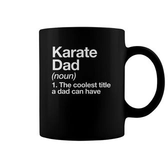 Karate Dad Definition Funny Sports Martial Arts Coffee Mug | Mazezy