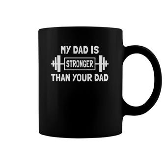 Kids Funny My Dad Is Stronger Than Your Dad Weight Workout Gym Coffee Mug | Mazezy