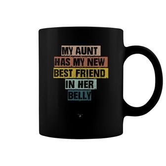 Kids My Aunt Has My New Best Friend In Her Belly Funny Cousin Mom Coffee Mug - Seseable