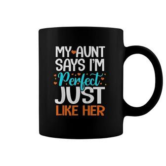 Kids My Aunt Says I'm Perfect Just Like Her Auntie Niece Nephew Coffee Mug | Mazezy