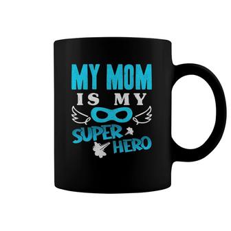 Kids My Mom Is My Superhero Mothers's Day Hero Mommy Toddler Boy Coffee Mug | Mazezy