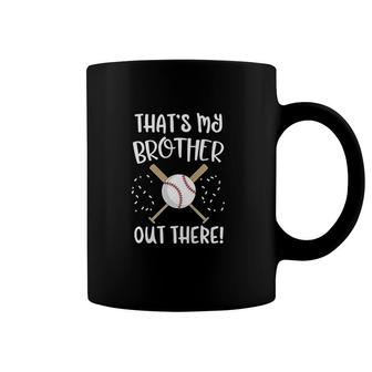 Kids Sister Baseball Thats My Brother Out There Game Day Coffee Mug - Seseable