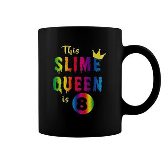 Kids This Slime Queen Is 8 Years Old For 8Th Birthday Girls Gift Coffee Mug | Mazezy