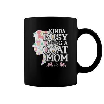 Kinda Busy Being A Goat Mom Goat Mom Coffee Mug | Mazezy