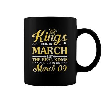 Kings Are Born In March The Real Kings Are Born On March 09 Ver2 Coffee Mug | Mazezy