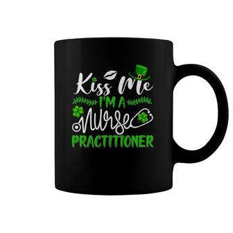 Kiss Me I'm A Nurse Practitioner St Patrick's Day Irish Nurse Coffee Mug | Mazezy