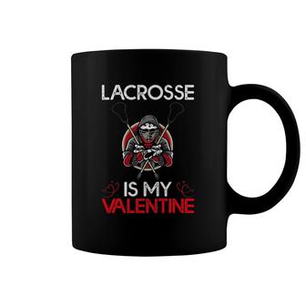 Lacrosse Is My Valentine Lacrosse Valentine's Day Coffee Mug | Mazezy