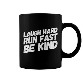 Laugh Hard Run Fast Be Kind Gift For Runners Coffee Mug | Mazezy