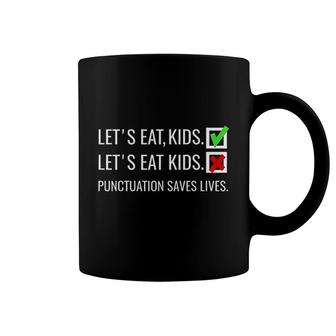 Lets Eat Kids Punctuation Saves Lives Funny Grammar Coffee Mug - Seseable
