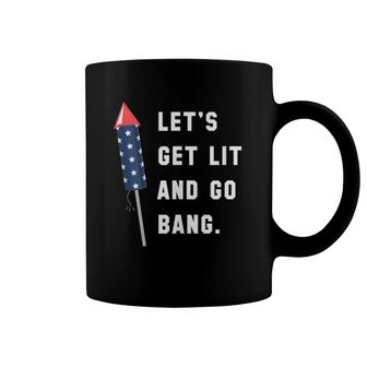 Let's Get Lit And Go Bang 4Th Of July Coffee Mug | Mazezy