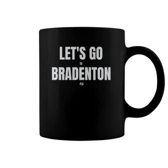 Let's Go To Bradenton Florida Coffee Mug | Mazezy