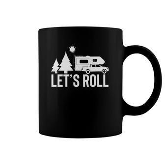 Let's Roll Truck Camper Funny Camping Gift Rv Vacation Quote Pullover Coffee Mug | Mazezy