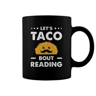 Let's Taco Bout Reading Mexican Librarian Reading Teacher Coffee Mug | Mazezy