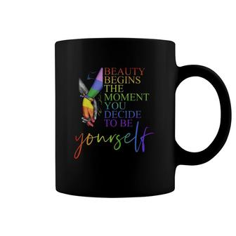 Lgbt Beauty Begins The Moment You Decide To Be Yourself Coffee Mug | Mazezy